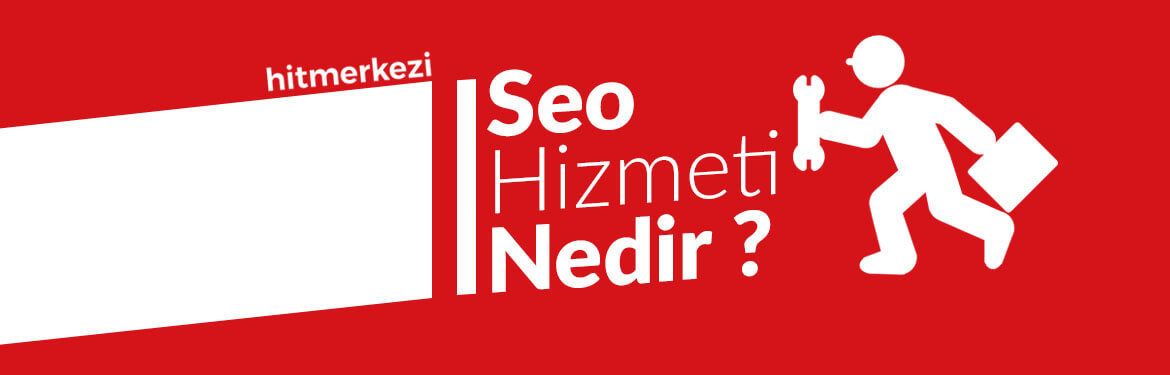 SEO Hizmeti Nedir?