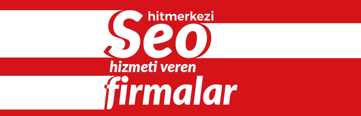 Seo Hizmeti Veren Firmalar